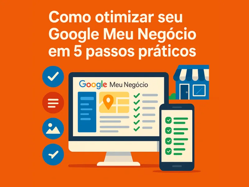 Como otimizar seu Google Meu Negócio em 5 passos práticos